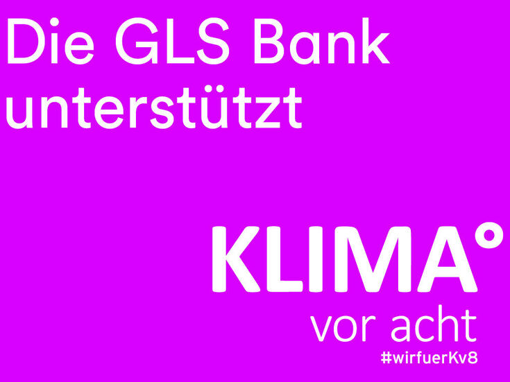 Die GLS Bank unterstützt Klima vor acht