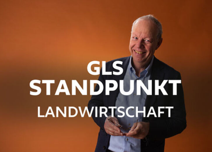 Mehr lesen zu „GLS Standpunkt: Landwirtschaft“